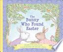 The Bunny Who Found Easter