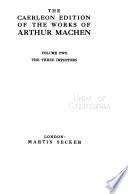 The Caerleon Edition of the Works of Arthur Machen: The three imposters