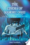 The Cinema of Mamoru Oshii