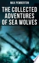 The Collected Adventures of Sea Wolves