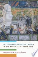 The Columbia History of Latinos in the United States Since 1960