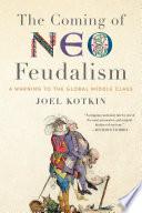 The Coming of Neo-Feudalism