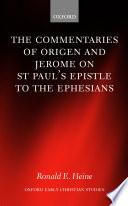 The Commentaries of Origen and Jerome on St. Paul's Epistle to the Ephesians