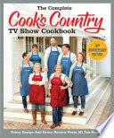 The Complete Cook's Country TV Show Cookbook 10th Anniversary Edition