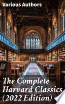 The Complete Harvard Classics (2022 Edition)