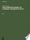 The Complete Index to Literary Sources in Film