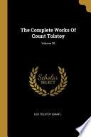 The Complete Works Of Count Tolstoy;