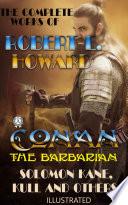 The Complete Works of Robert E. Howard