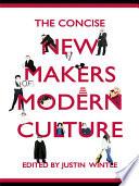 The Concise New Makers of Modern Culture