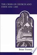 The Crisis of Church and State, 1050-1300