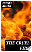 The Cruel Fire