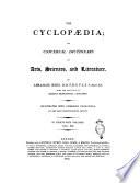 The Cyclopædia; Or, Universal Dictionary of Arts, Sciences, and Literature. By Abraham Rees, ... with the Assistance of Eminent Professional Gentlemen. Illustrated with Numerous Engravings, by the Most Disinguished Artists. In Thirthy-nine Volumes. Vol. 1 [- 39]