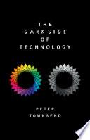 The Dark Side of Technology