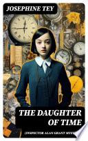 The Daughter of Time (Inspector Alan Grant Mystery)