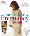 The Day-by-Day Pregnancy Book