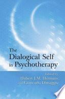 The Dialogical Self in Psychotherapy