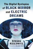 The Digital Dystopias of Black Mirror and Electric Dreams