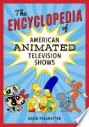 The Encyclopedia of American Animated Television Shows