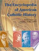 The Encyclopedia of American Catholic History