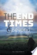 The End Times and Beyond