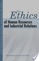 The Ethics of Human Resources and Industrial Relations