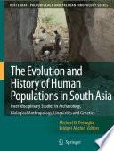 The Evolution and History of Human Populations in South Asia