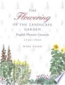 The Flowering of the Landscape Garden