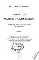 The garden farmer: profitable market gardening