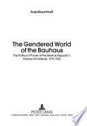 The Gendered World of the Bauhaus