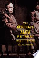 The General’s Slow Retreat