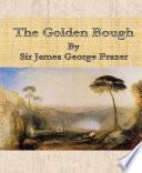 The Golden Bough By Sir James George Frazer