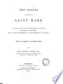 The Gospel according to saint Mark, in Anglo-Saxon and Northumbrian versions synoptically arranged, with collations [and the Lat. version of the Lindisfarne MS.] ed. by W.W. Skeet