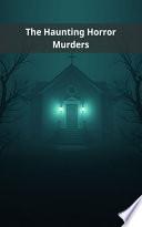 The Haunting Horror Murders