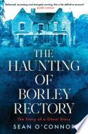 The Haunting of Borley Rectory