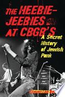 The Heebie-Jeebies at CBGB's