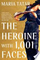 The Heroine with 1001 Faces