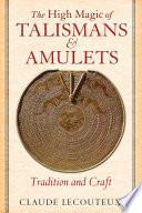 The High Magic of Talismans and Amulets