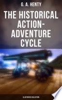 The Historical Action-Adventure Cycle (Illustrated Collection)