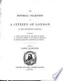 The historical collections of a citizen of London in the fifteenth century