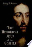 The Historical Jesus of the Gospels