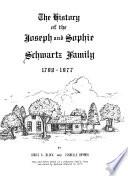 The History of the Joseph and Sophie Schwartz Family, 1798-1977