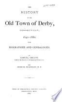The History of the Old Town of Derby, Connecticut, 1642-1880