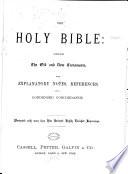 The Holy Bible ... With Explanatory Notes, References, and a Condensed Concordance. Illustrated with ... Engravings
