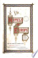 The Hotels of Europe (America, Asia, Australasia & Africa).
