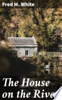 The House on the River