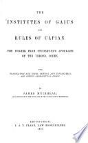 The Institutes of Gaius and Rules of Ulpian