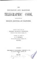 The insurance and maritime telegraphic code. Completed and ed. by A.S. Murray