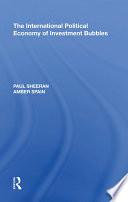The International Political Economy of Investment Bubbles