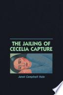 The Jailing of Cecelia Capture