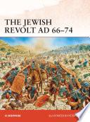 The Jewish Revolt AD 66–74